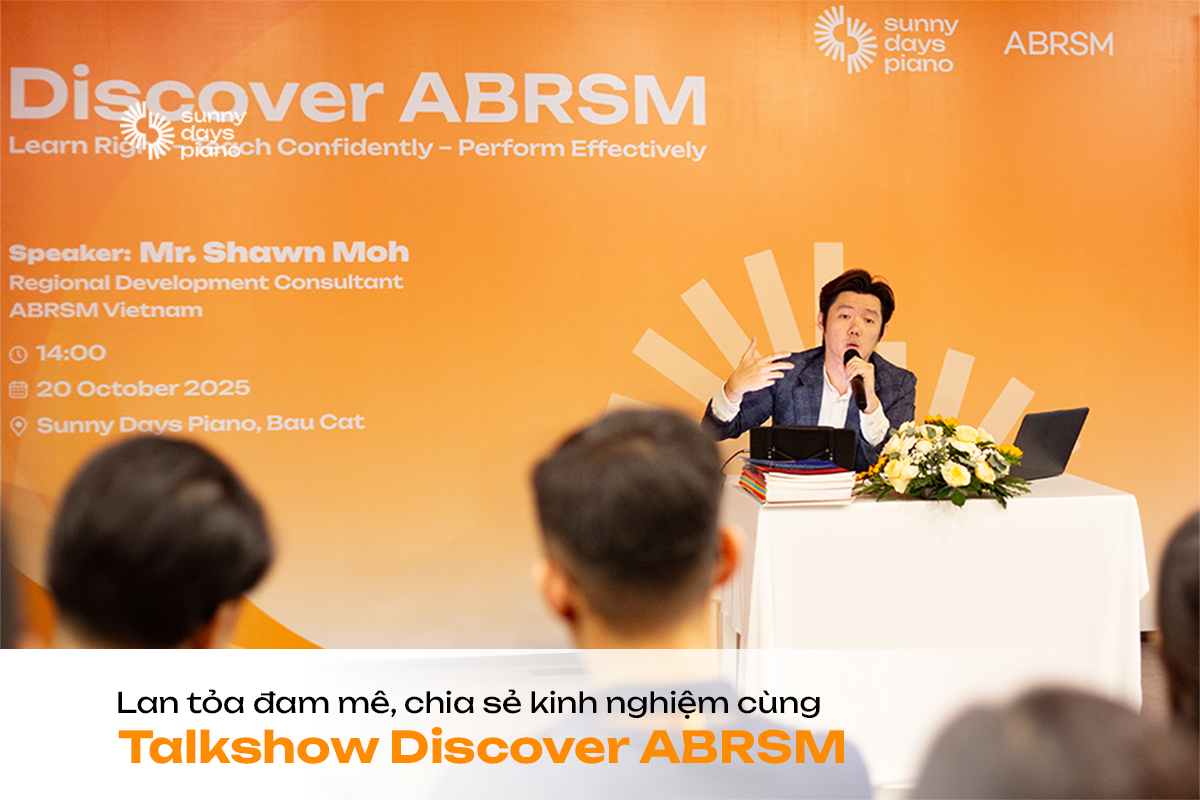 LAN TỎA ĐAM MÊ, CHIA SẺ KINH NGHIỆM CÙNG SUNNY DAYS PIANO VÀ ABRSM